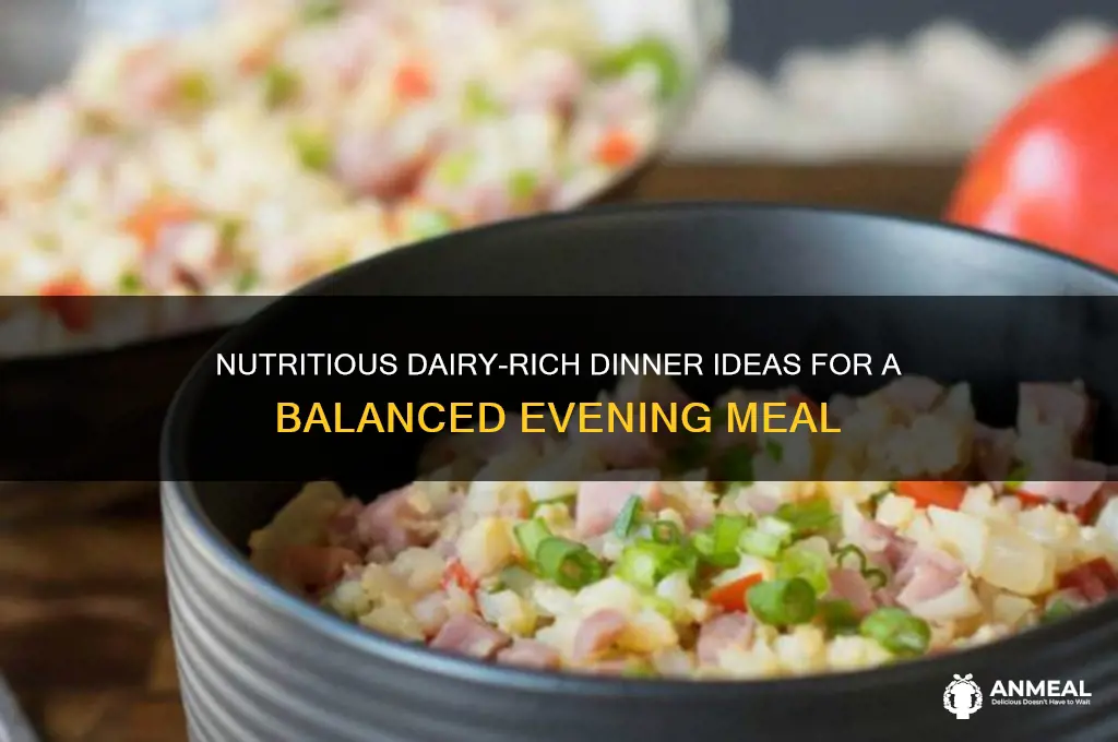 what is a healthy dinner that include dairy