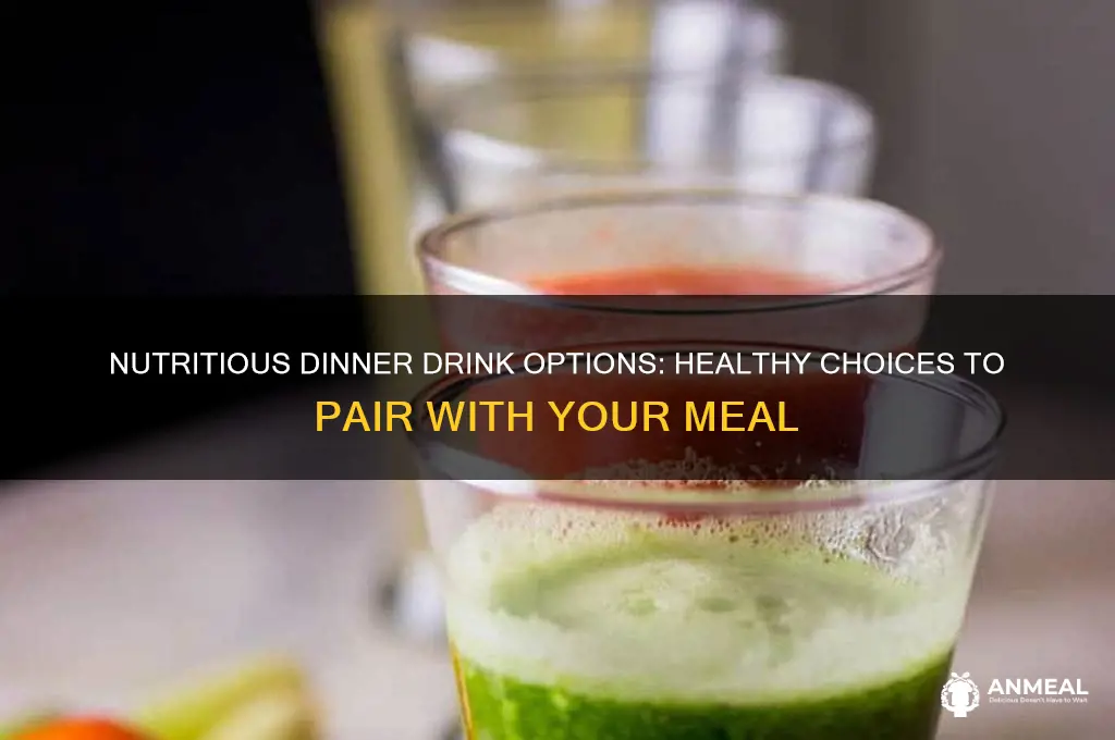 what is a healthy drink for dinner