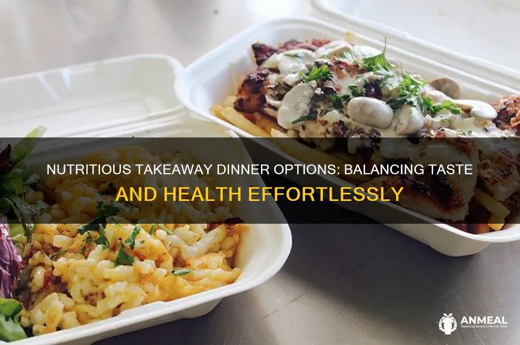 what is a healthy takeaway dinner