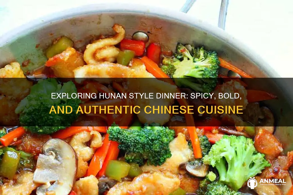 what is a hunan style dinner