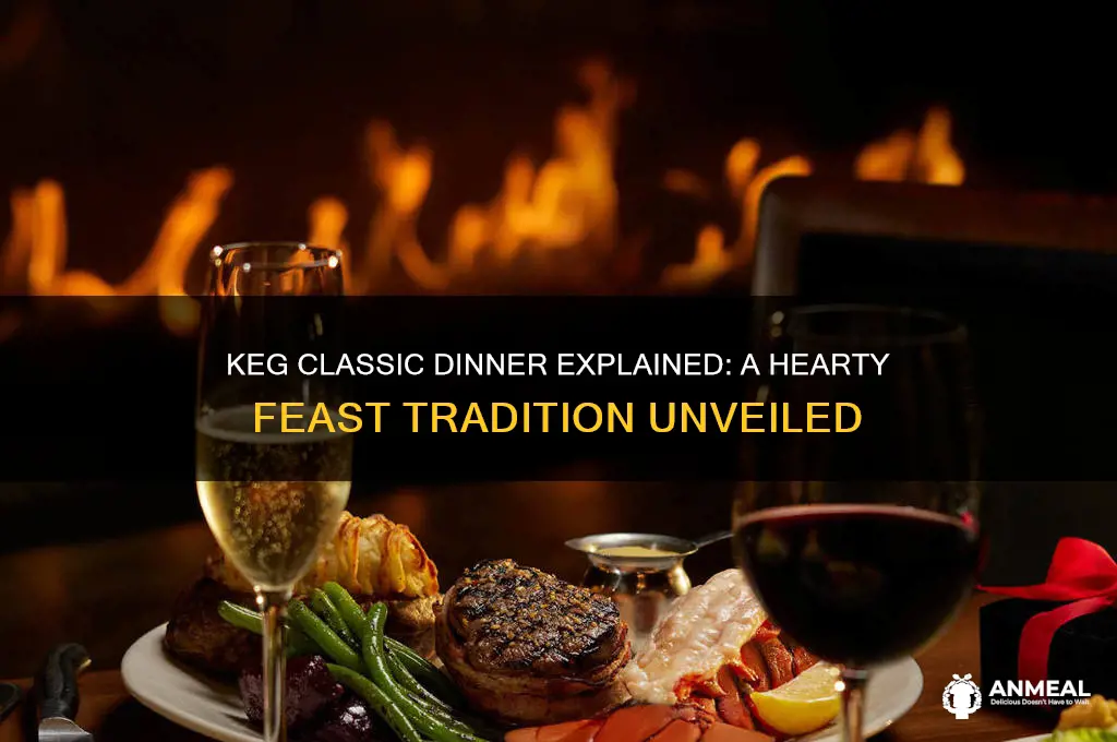 what is a keg classic dinner