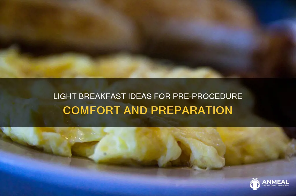 what is a light breakfast before a procedure