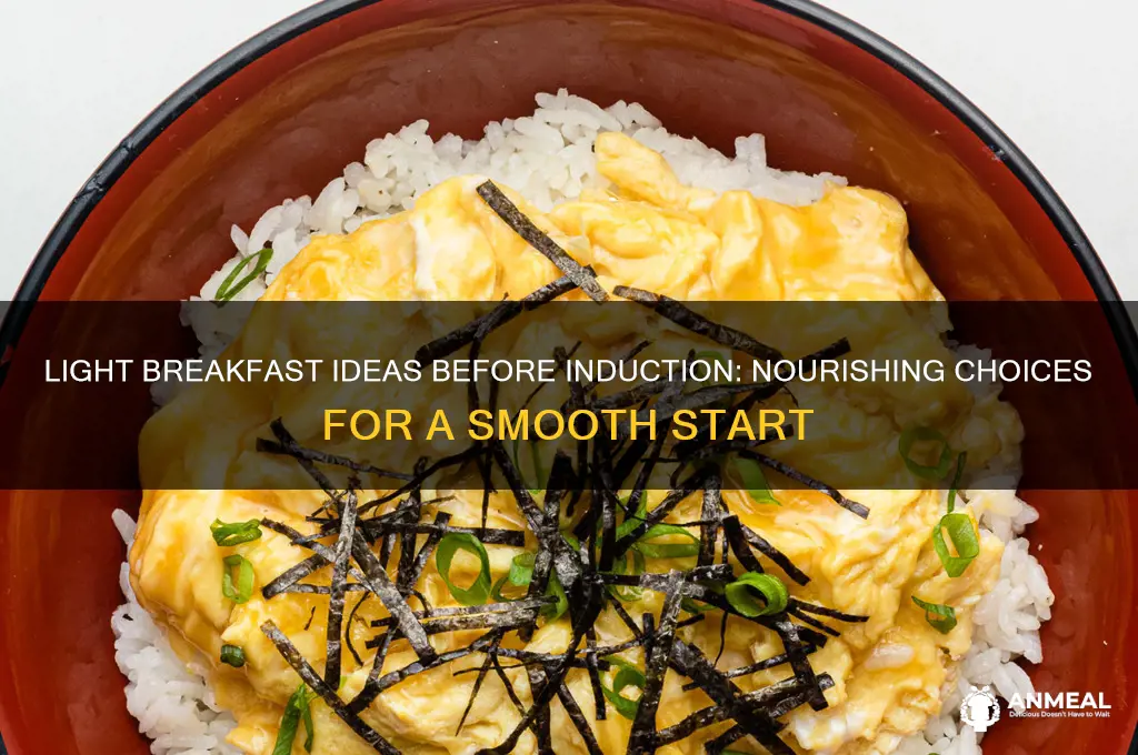 what is a light breakfast before being induced