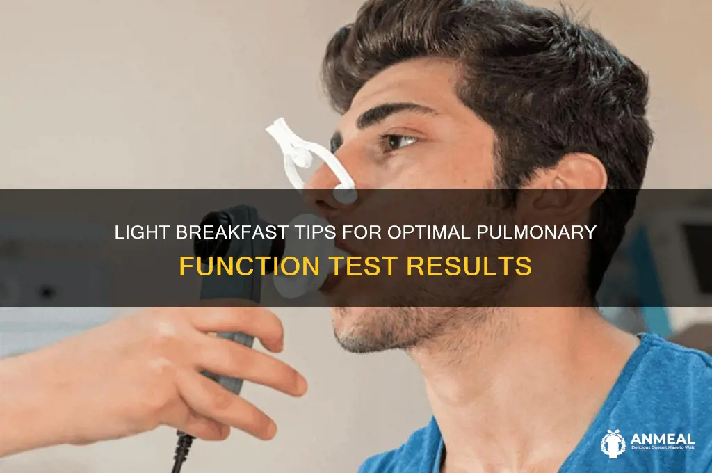 what is a light breakfast for a pulmonary function test