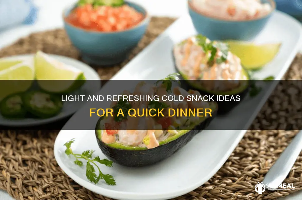what is a light cold snack for dinner