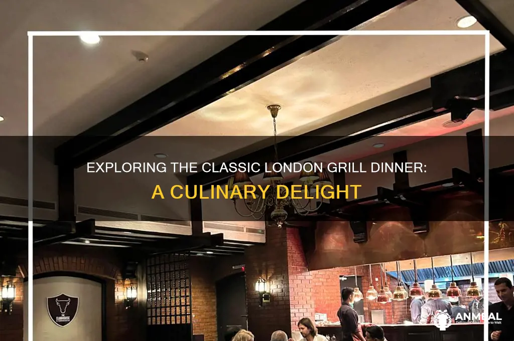 what is a london grill dinner