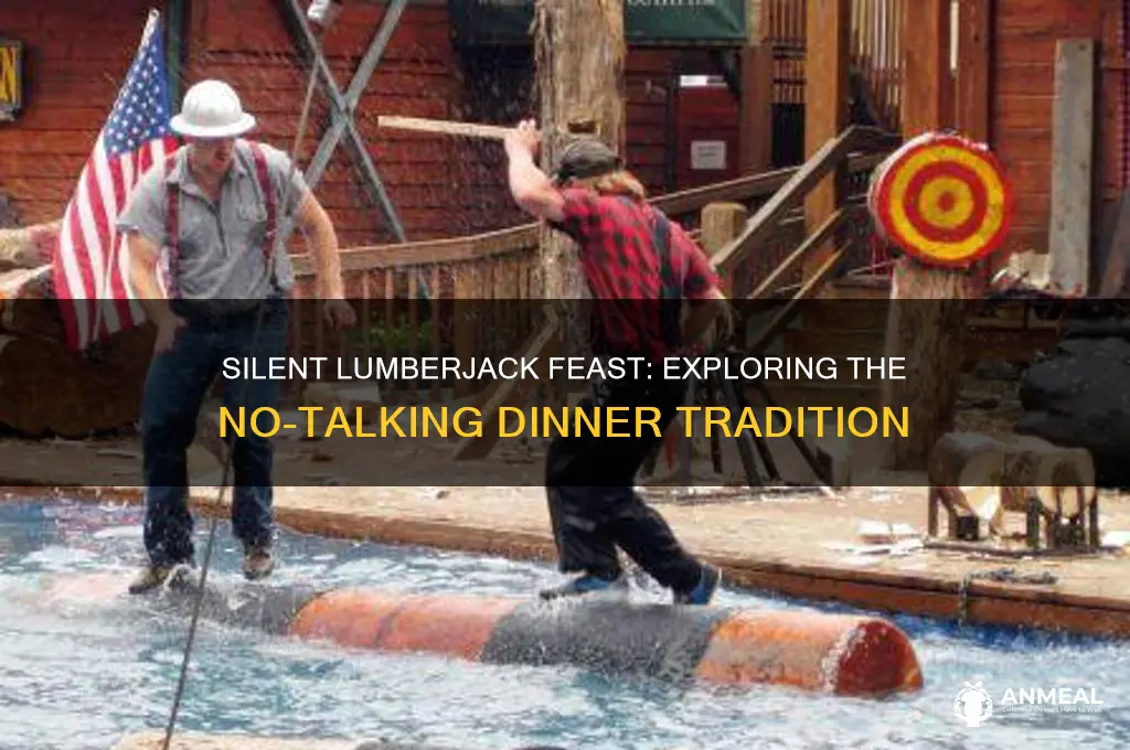 what is a lumberjack dinner no talking
