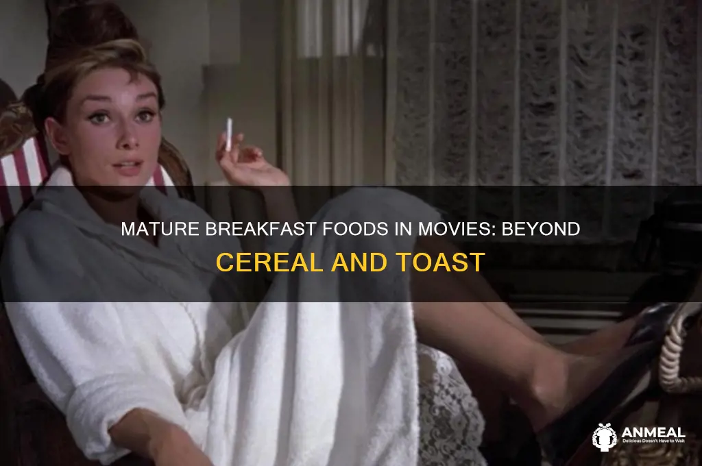 what is a mature breakfast food in movies