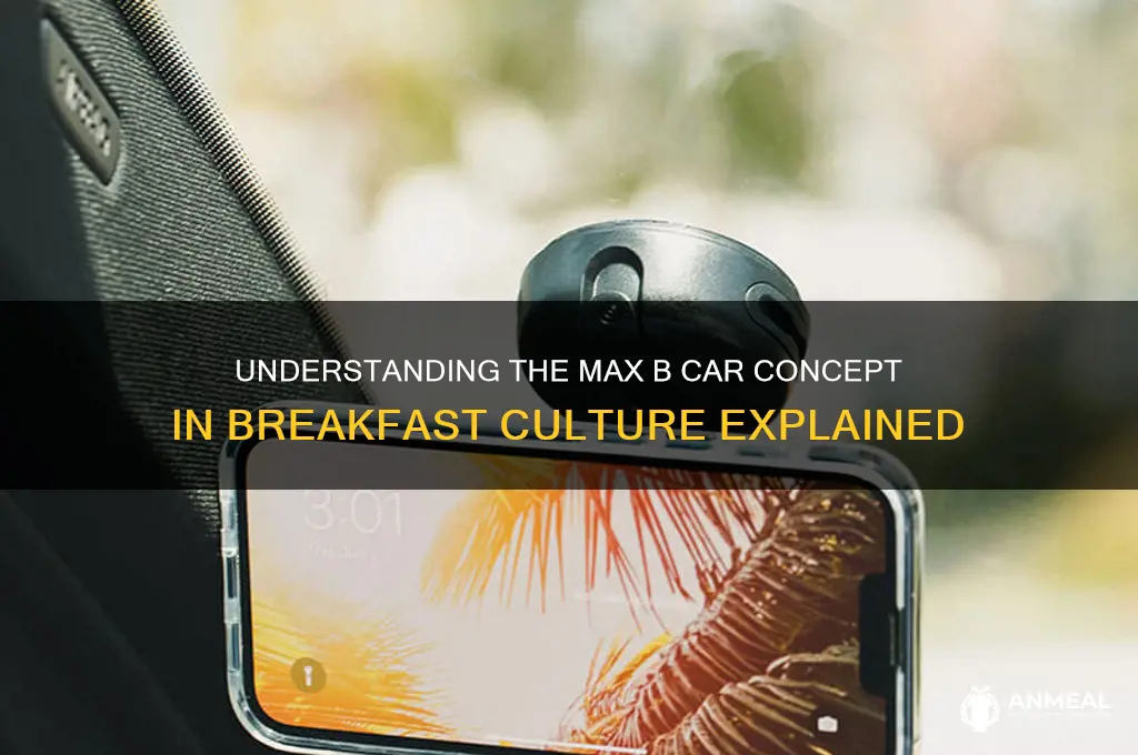what is a max b car in breakfast