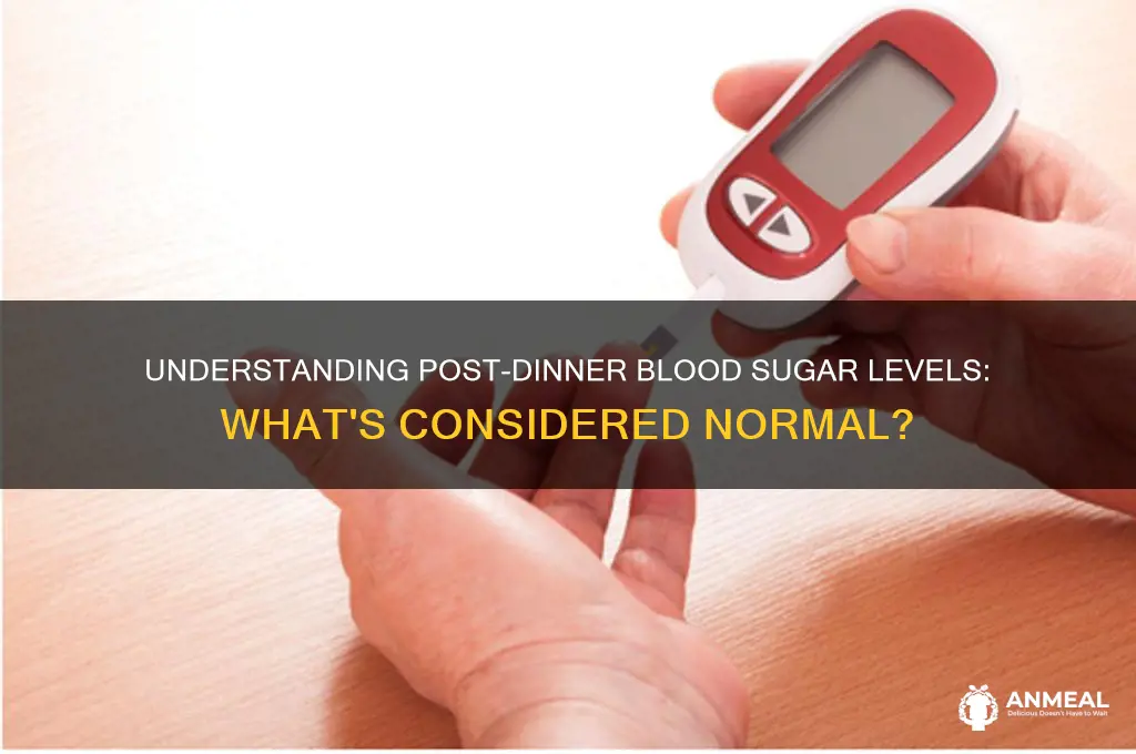 what is a normal blood sugar after dinner