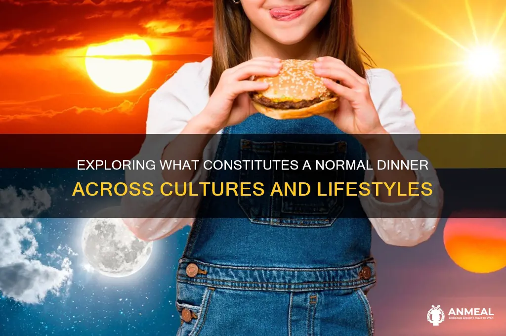what is a normal dinner