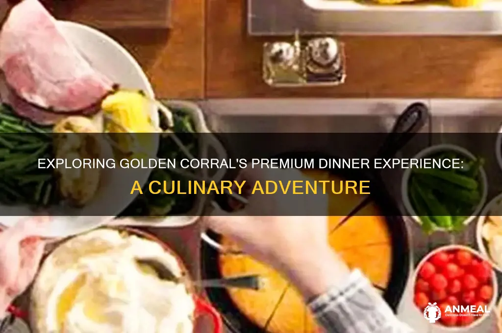 what is a premium dinner at golden corral