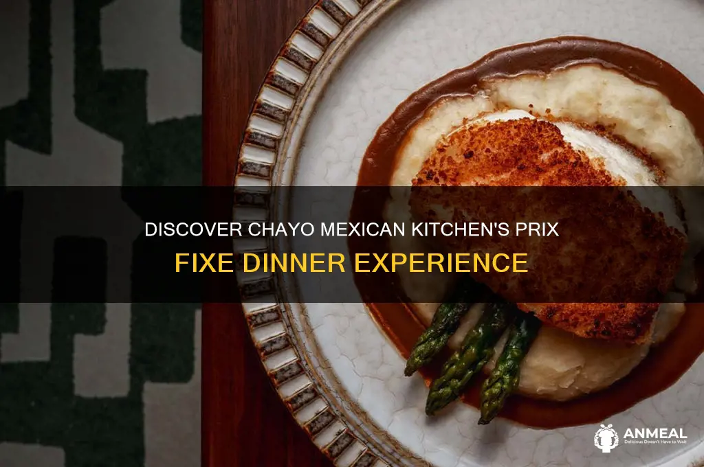 what is a prix fixe dinner at chayo mexican kitchen