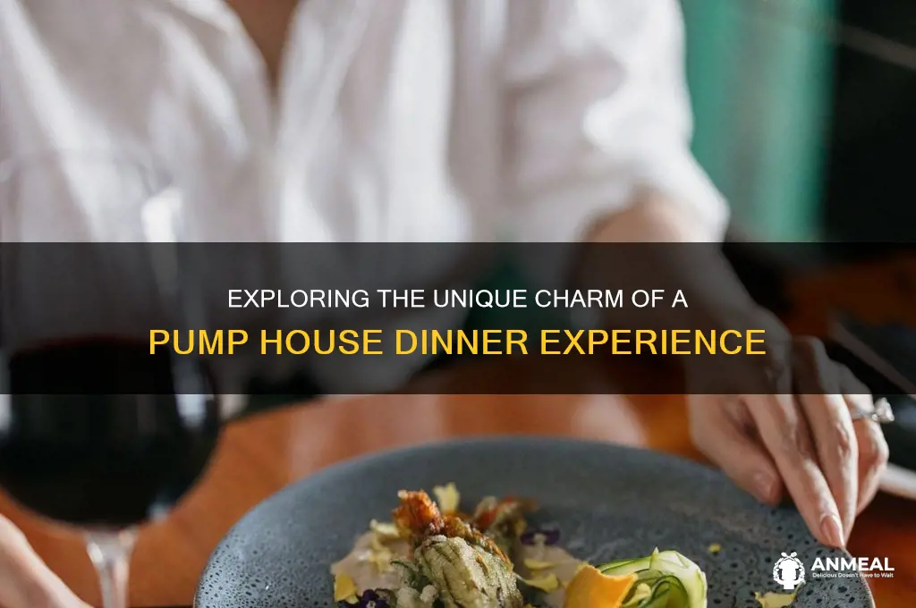 what is a pump house dinner