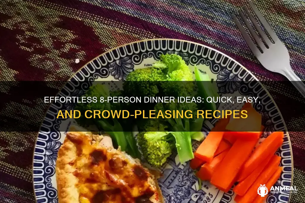 what is a quick and easy dinner for 8 people