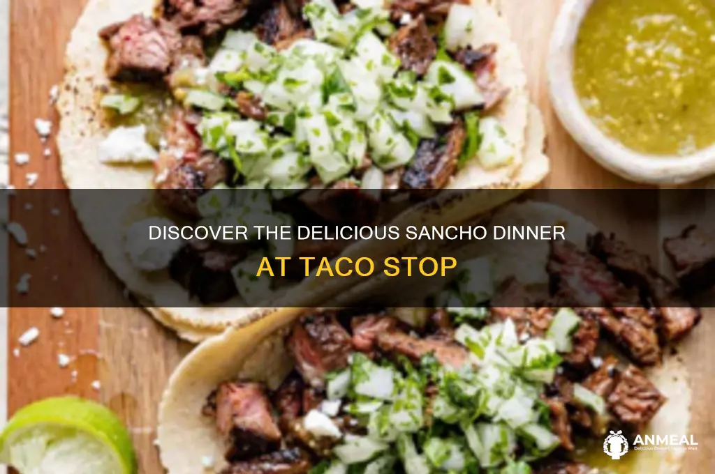 what is a sancho dinner at taco stop