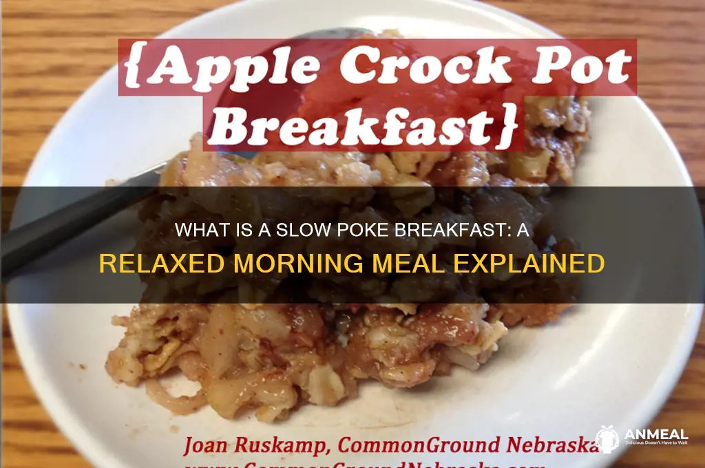 what is a slow poke breakfast