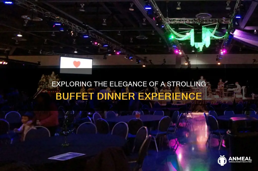what is a strolling buffet dinner
