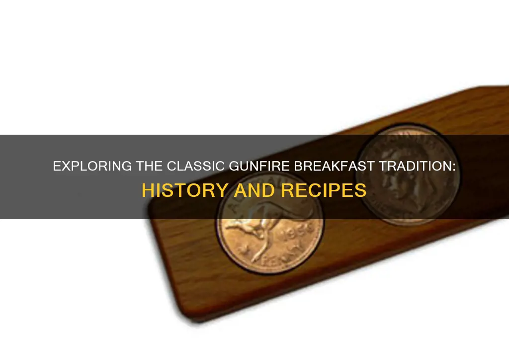 what is a traditional gunfire breakfast