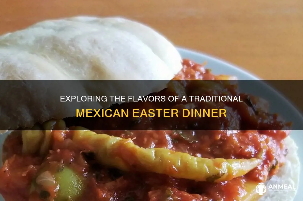 what is a traditional mexican easter dinner