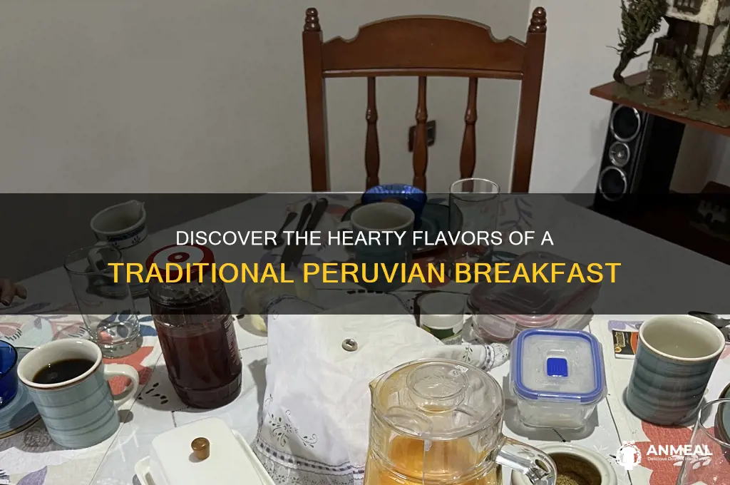 what is a traditional peruvian breakfast