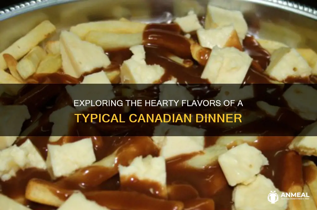 what is a typical canadian dinner