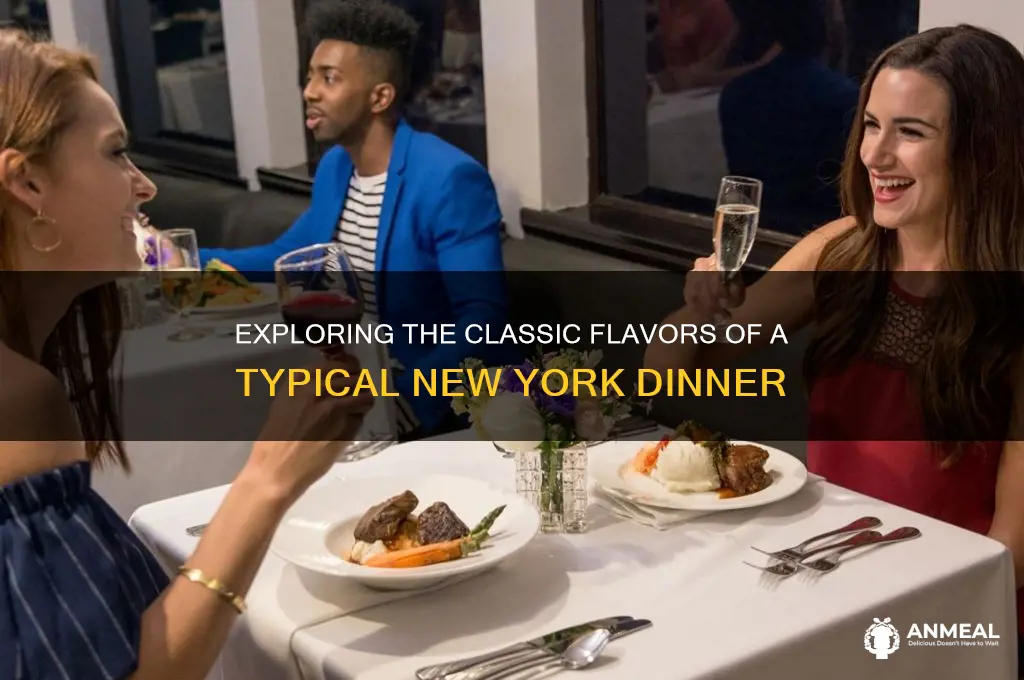 what is a typical new york dinner