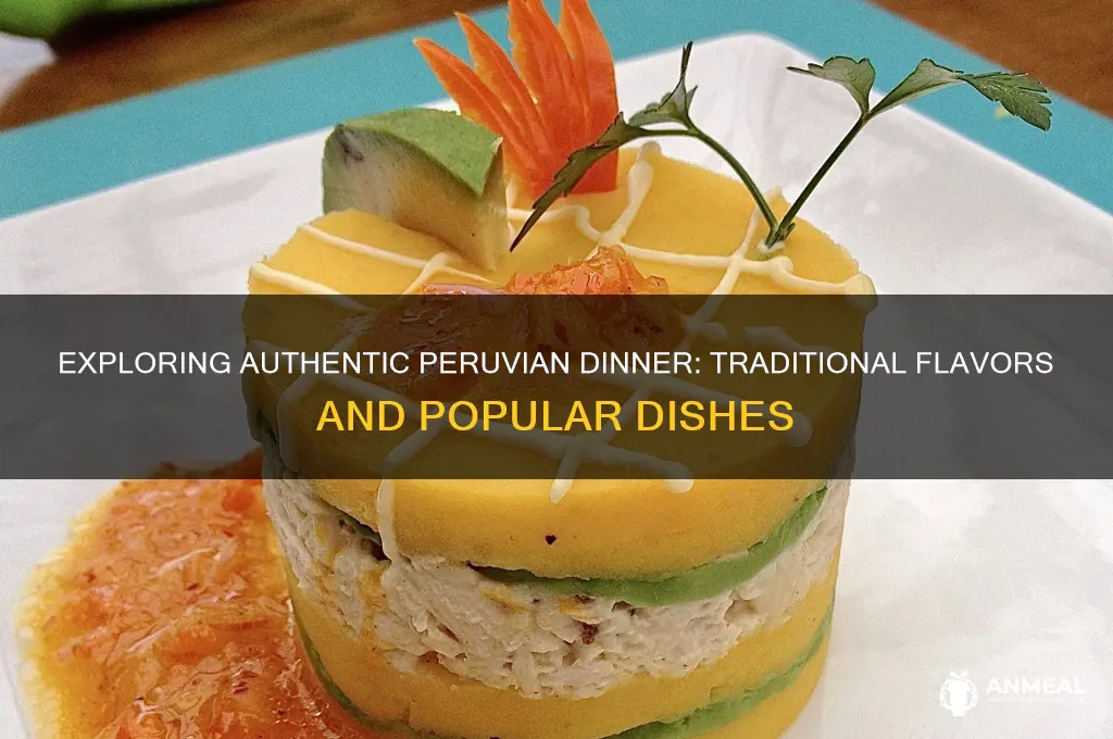 what is a typical peruvian dinner