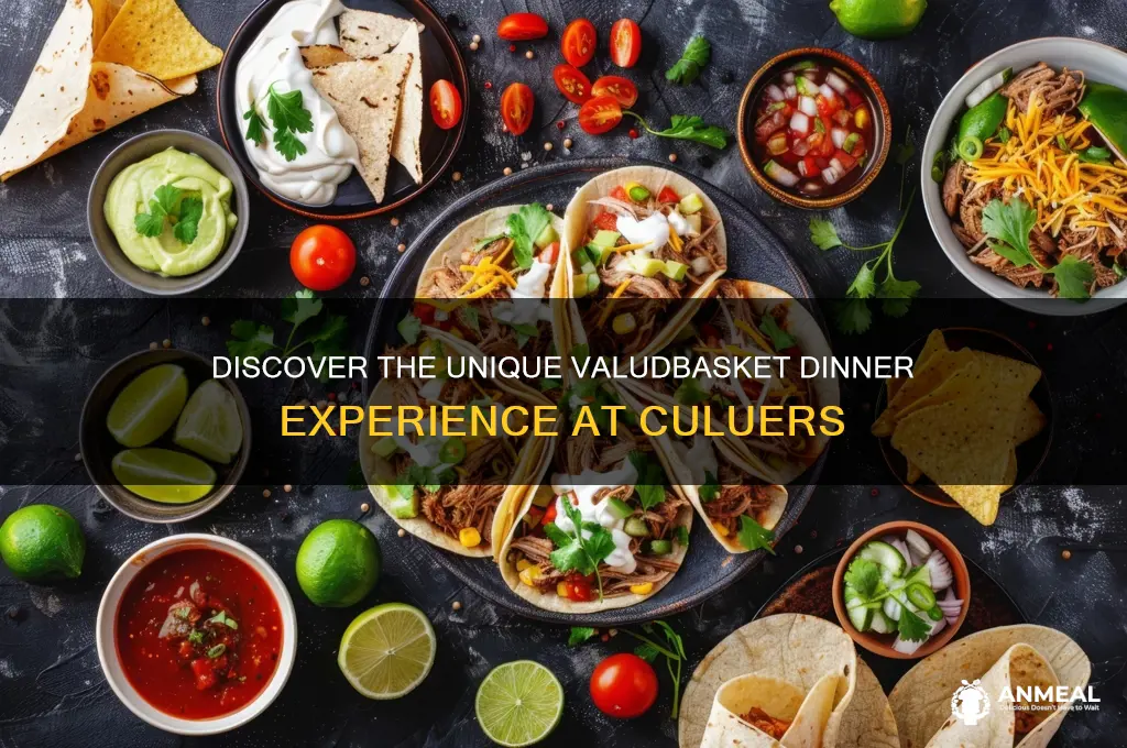 what is a valudbasket dinner at culuers