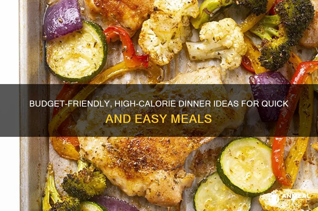 what is a very cheap high calorie dinner