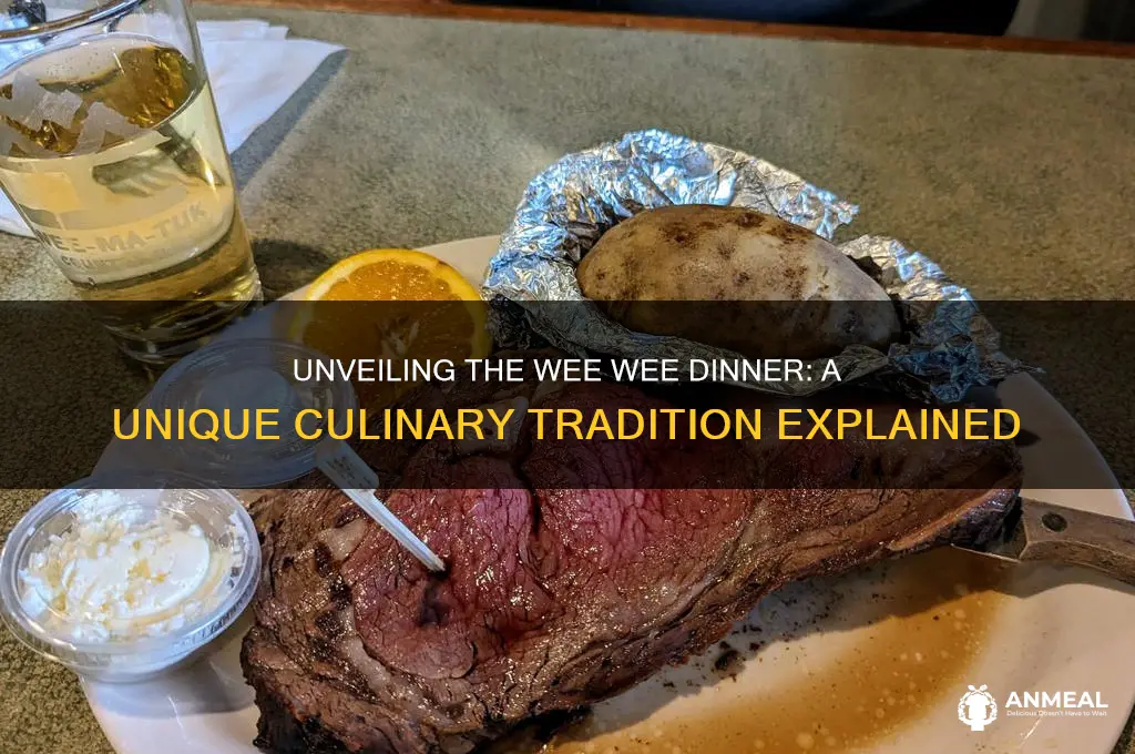 what is a wee wee dinner