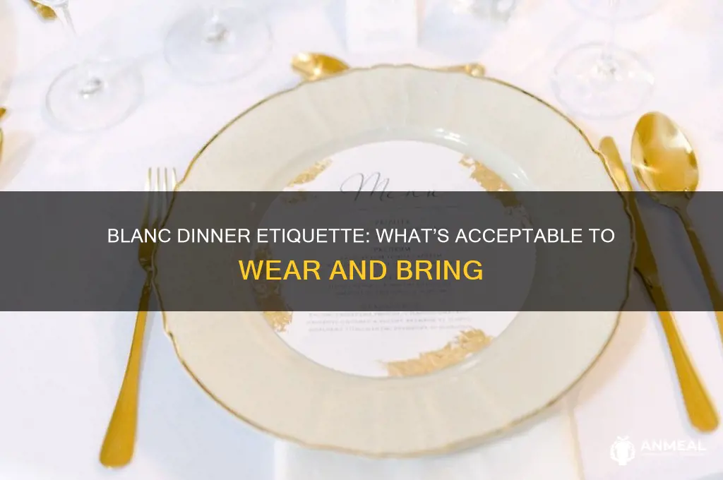 what is acceptable to a blanc dinner
