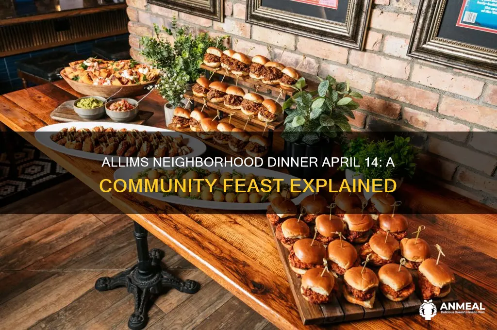 what is allims neighborhood dinner april 14