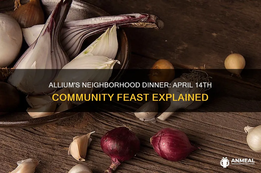what is alliums neighborhood dinner april 14