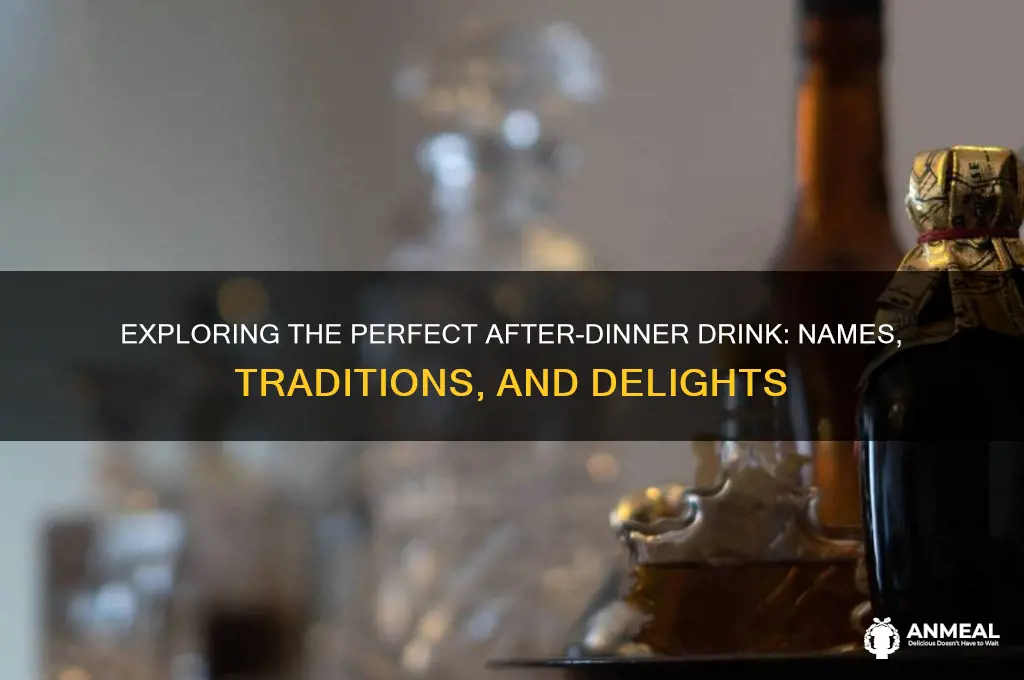 what is an after dinner drink cslled