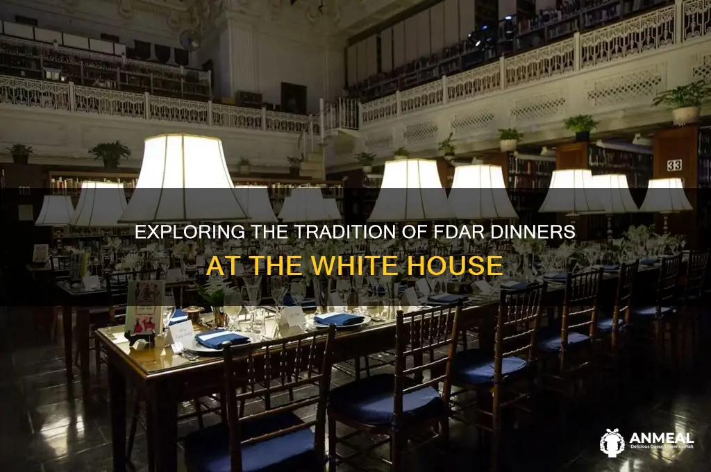 what is an fdar dinner at white house