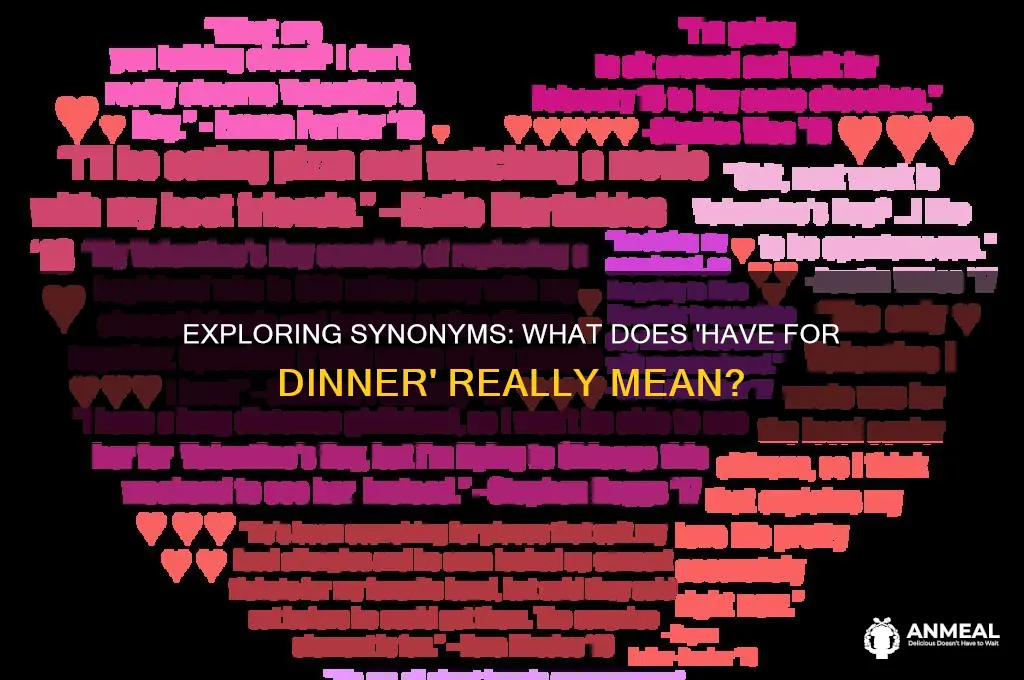 what is another word for have for dinner mean