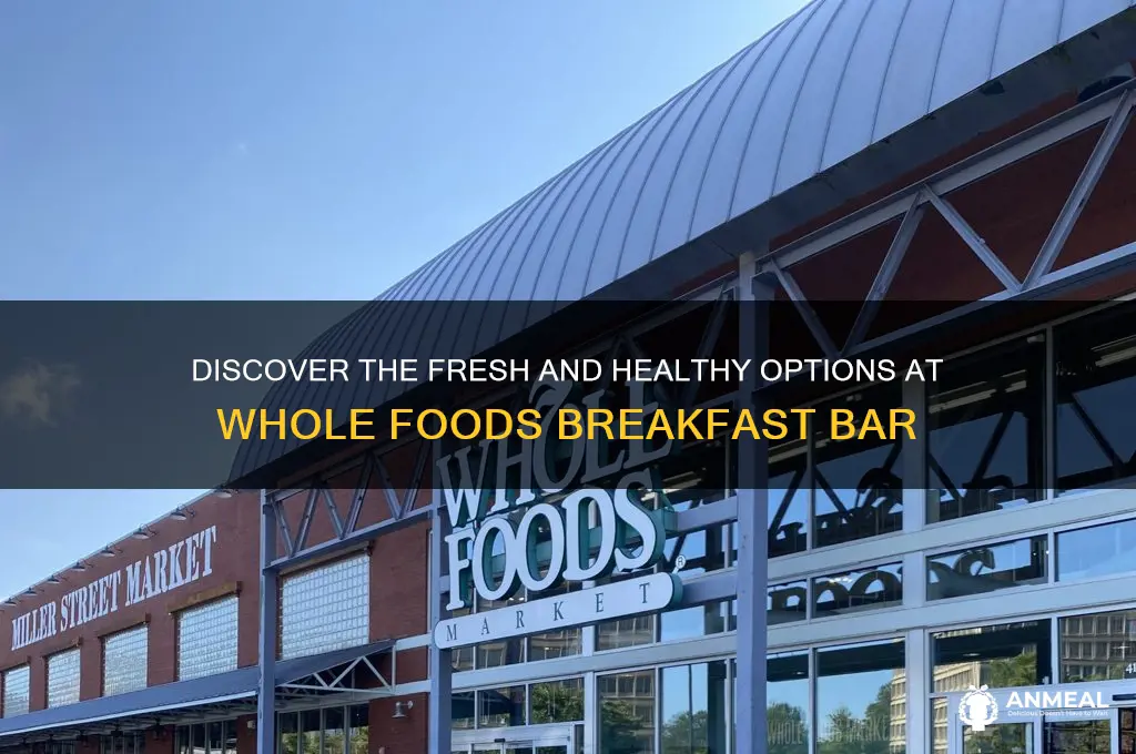 what is at whole foods breakfast bar
