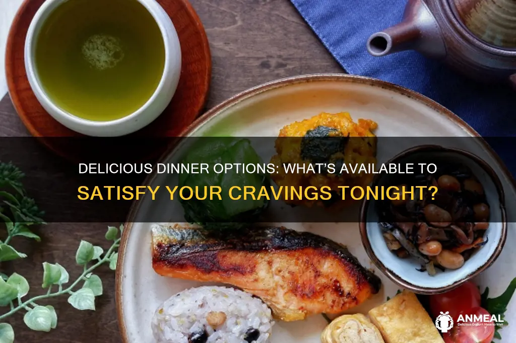 what is avaible for dinner