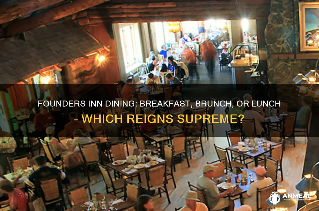what is best at founders inn breakfast brunch or lunch
