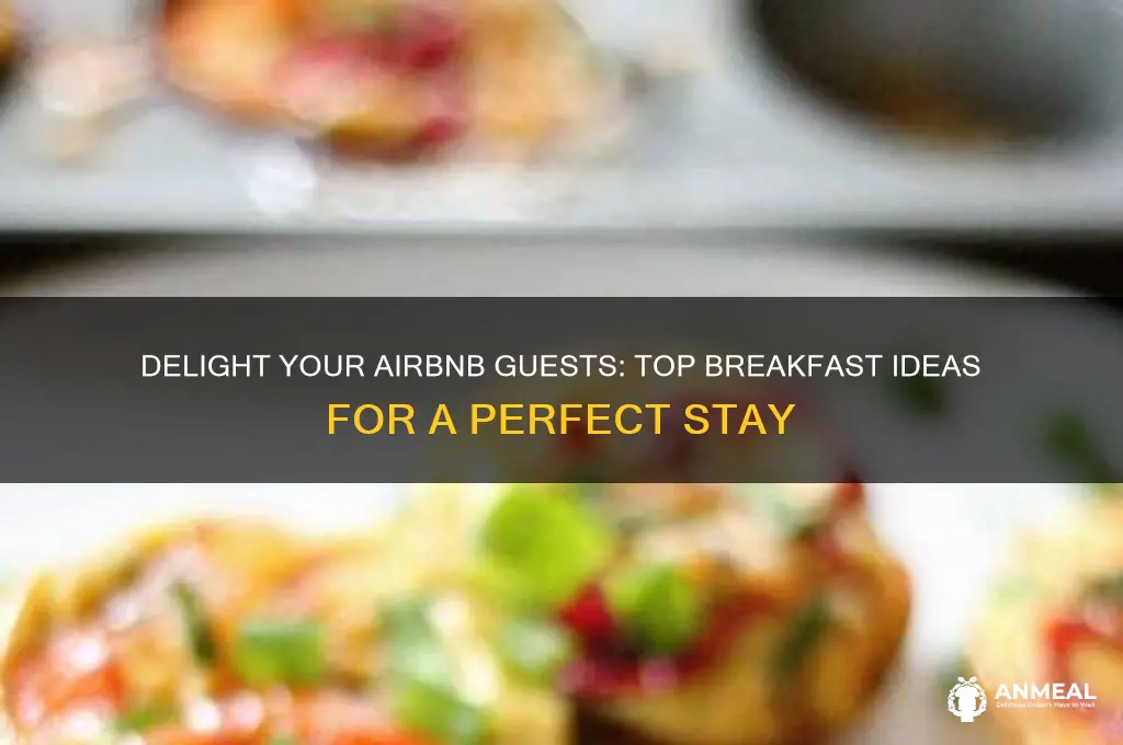 what is best breakfast to offer airbnb guests