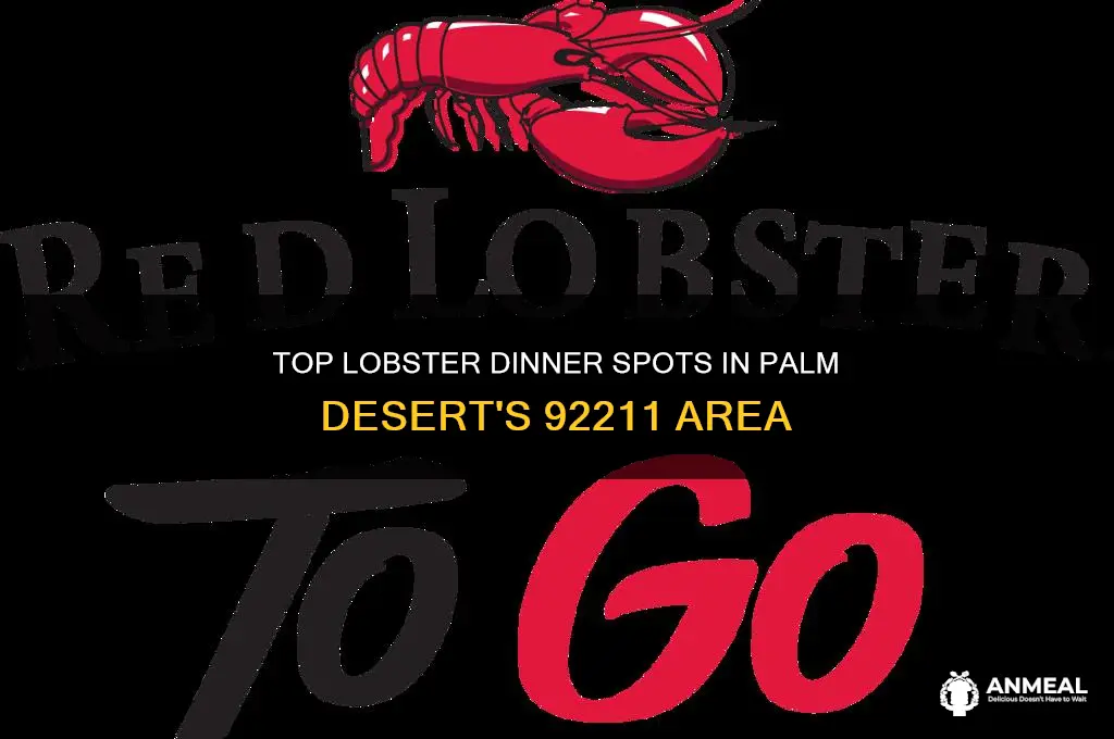 what is best restaurant for lobster dinner in 92211 area