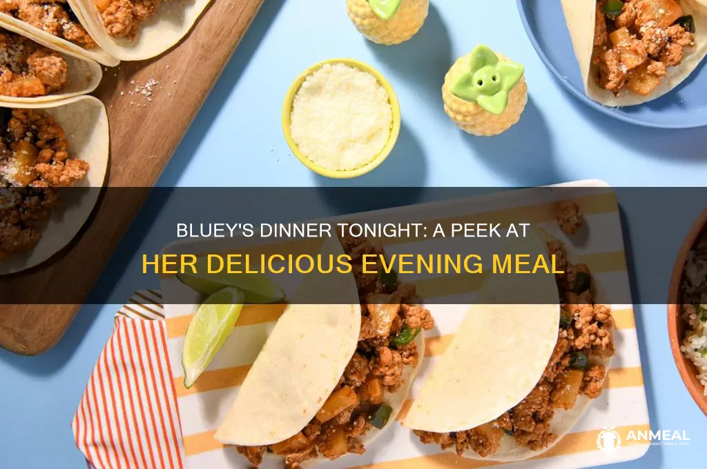 what is bluey having for dinner tonight
