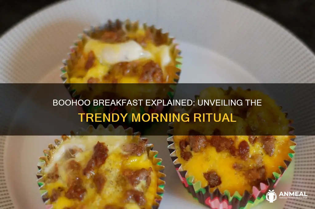 what is boohoo breakfast