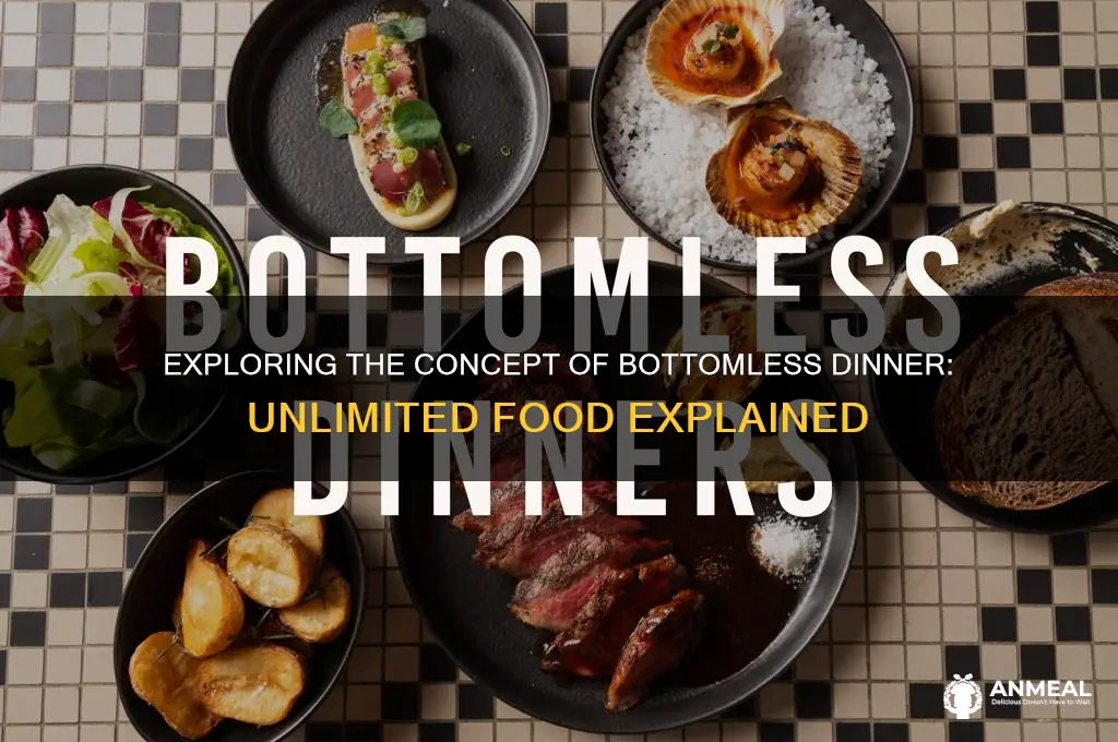 what is bottomless dinner