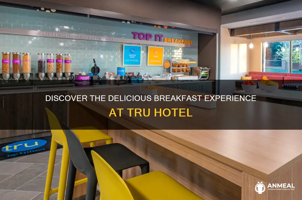 what is breakfast at tru hotel