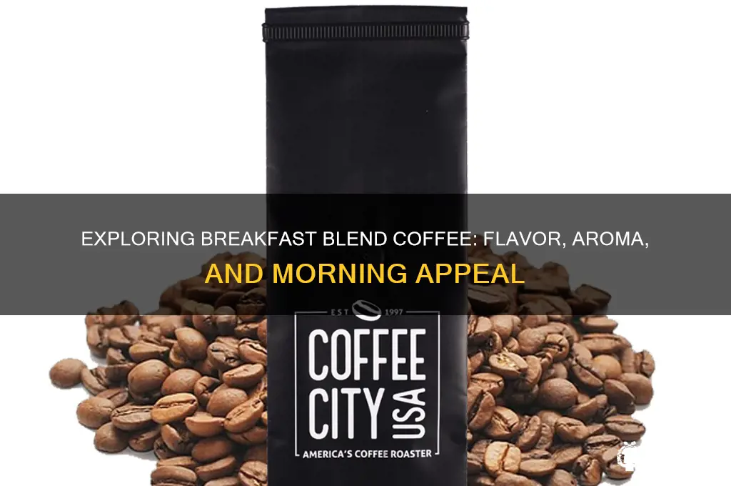 what is breakfast blend coffee like