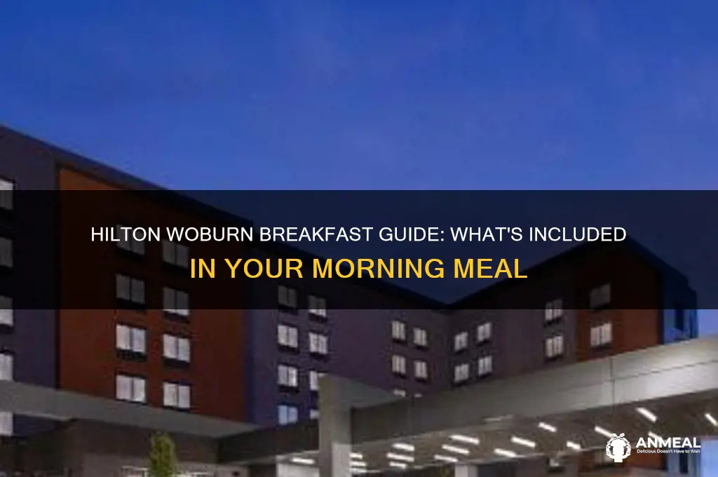 what is breakfast included hilton woburn