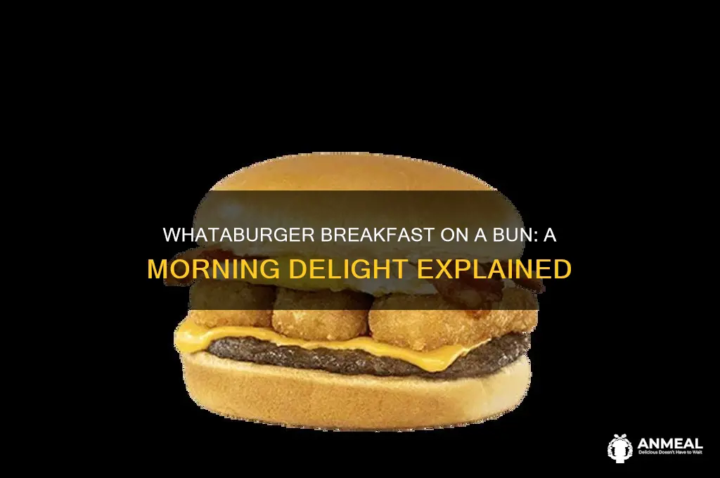 what is breakfast on a bun at whataburger