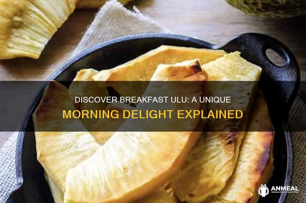 what is breakfast ulu